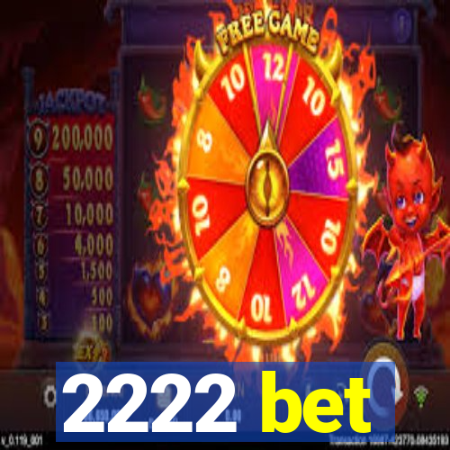 2222 bet